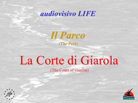 Il Parco (The Park) La Corte di Giarola (The Court of Giarola) audiovisivo LIFE.