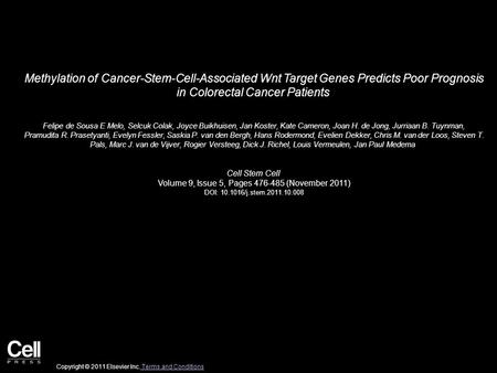 Methylation of Cancer-Stem-Cell-Associated Wnt Target Genes Predicts Poor Prognosis in Colorectal Cancer Patients Felipe de Sousa E Melo, Selcuk Colak,