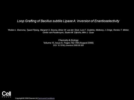 Loop Grafting of Bacillus subtilis Lipase A: Inversion of Enantioselectivity Ykelien L. Boersma, Tjaard Pijning, Margriet S. Bosma, Almer M. van der Sloot,