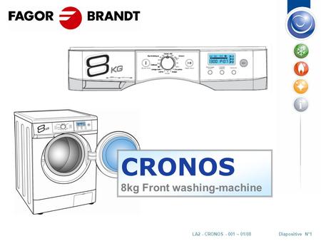 Diapositive N°1LA2 - CRONOS - 001 – 01/08 CRONOS 8kg Front washing-machine.
