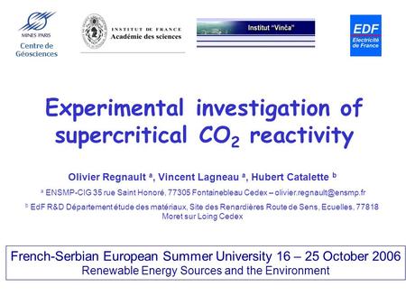 Experimental investigation of supercritical CO2 reactivity