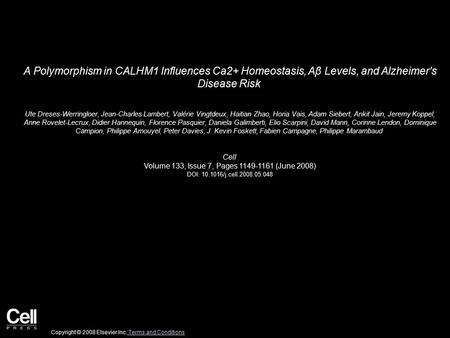 A Polymorphism in CALHM1 Influences Ca2+ Homeostasis, Aβ Levels, and Alzheimer's Disease Risk Ute Dreses-Werringloer, Jean-Charles Lambert, Valérie Vingtdeux,