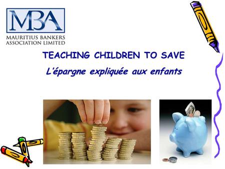 TEACHING CHILDREN TO SAVE L’épargne expliquée aux enfants.