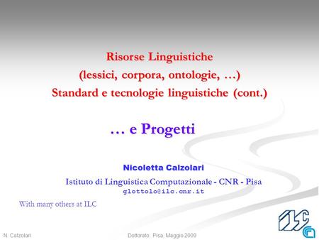 … e Progetti Risorse Linguistiche (lessici, corpora, ontologie, …)