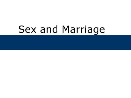 Sex and Marriage.