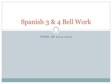 TERM 2B 2014-2015 Spanish 3 & 4 Bell Work. S34BW#1 7/11/2014 Copy and underline cognates and words that you know. Que para asegurar estos Derechos se.