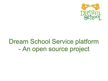 Dream School Service platform - An open source project.
