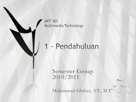 Nama / Alias:Muhammad Ghifary / Ghifar TTL :Palembang, 10 Mei 1988 Pendidikan Terakhir :S2 (jurusan Teknik Informatika ITB) Pekerjaan / Jabatan :- Staf.