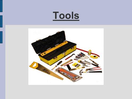 Tools. Handsaw ● The handsaw is one of the most common tools for a carpenter ● Mainly used on wood ● Many other types of saws.