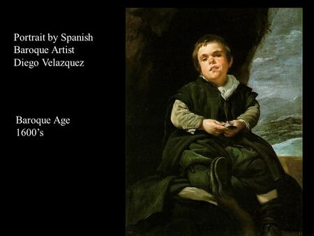 Portrait by Spanish Baroque Artist Diego Velazquez Baroque Age 1600’s.