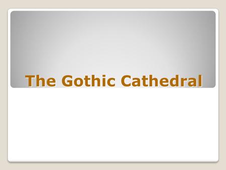 The Gothic Cathedral. Answer the following questions. Answer the following questions. Timber, stone (the most common was lime stone), marble and glass.