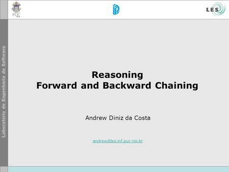 Reasoning Forward and Backward Chaining Andrew Diniz da Costa
