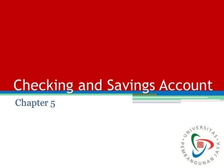 Checking and Savings Account Chapter 5. Tools of Monetary Asset Management Low-cost, interest-earning checking accounts (Type 1). Interest-earning savings.