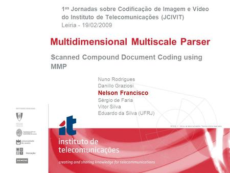 © 2005, it - instituto de telecomunicações. Todos os direitos reservados. Scanned Compound Document Coding using MMP Multidimensional Multiscale Parser.