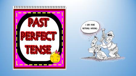 Past perfect De PP(1) beschrijft een gebeurtenis die in het verleden plaatsvond voor een ander gebeurtenis(2) past perfect had + voltooid deelwoord had.