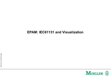 Schutzvermerk nach DIN 34 beachten EPAM: IEC61131 and Visualization.
