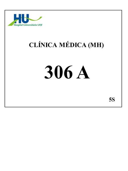 5S CLÍNICA MÉDICA (MH) 306 A. 5S CLÍNICA MÉDICA (MH) 306 B.