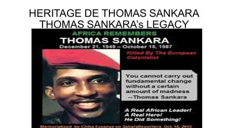 HERITAGE DE THOMAS SANKARA THOMAS SANKARA’s LEGACY.