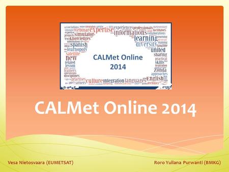 CALMet Online 2014 Vesa Nietosvaara (EUMETSAT)