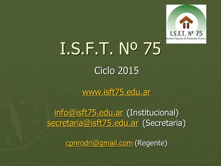 I.S.F.T. Nº 75 Ciclo 2015  (Institucional)