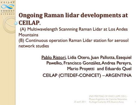 Ongoing Raman lidar developments at CEILAP. (A) Multiwavelength Scannning Raman Lidar at Los Andes Mountains (B) Continuous operation Raman Lidar station.