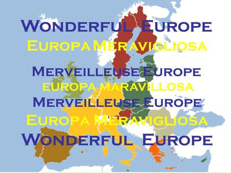 Wonderful Europe Europa Meravigliosa Merveilleuse Europe EUROPA MARAVILLOSA Merveilleuse Europe Europa Meravigliosa Wonderful Europe.