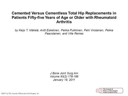 Cemented Versus Cementless Total Hip Replacements in Patients Fifty-five Years of Age or Older with Rheumatoid Arthritis by Keijo T. Mäkelä, Antti Eskelinen,