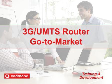 3G/UMTS Router Go-to-Market