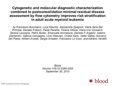 Cytogenetic and molecular diagnostic characterization combined to postconsolidation minimal residual disease assessment by flow cytometry improves risk.