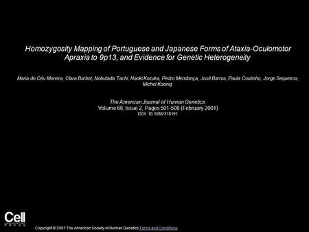 Homozygosity Mapping of Portuguese and Japanese Forms of Ataxia-Oculomotor Apraxia to 9p13, and Evidence for Genetic Heterogeneity Maria do Céu Moreira,