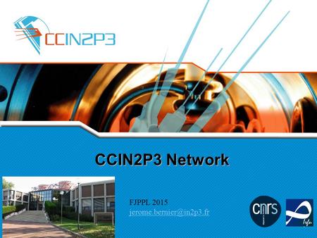 CCIN2P3 Network FJPPL 2015