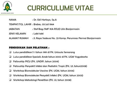 CURRICULUME VITAE NAMA : Dr. Edi Hartoyo, Sp.A