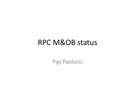 RPC M&OB status Pigi Paolucci. Summary 2010 Cash Contributions foreseen250.000 CHF 2010 Expenditures (2009 carry over)110.000 CHF Present Income Balance.