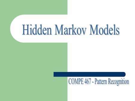 2 1 Discrete Markov Processes (Markov Chains) 3 1 First-Order Markov Models.