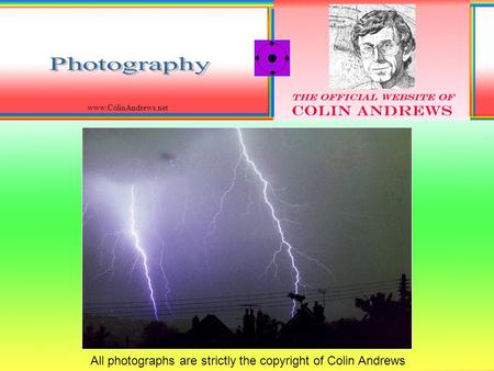All photographs are strictly the copyright of Colin Andrews www.ColinAndrews.net.