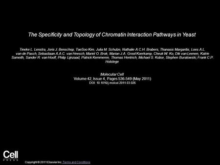 The Specificity and Topology of Chromatin Interaction Pathways in Yeast Tineke L. Lenstra, Joris J. Benschop, TaeSoo Kim, Julia M. Schulze, Nathalie A.C.H.