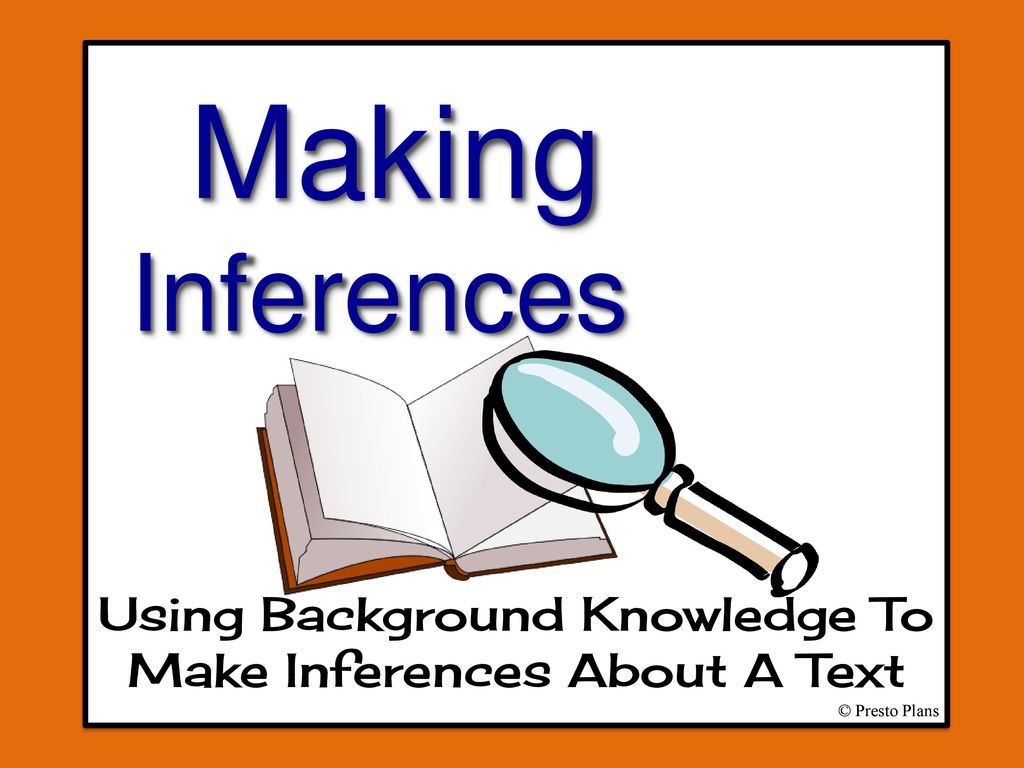 Using Background Knowledge To Make Inferences About A Text Ppt