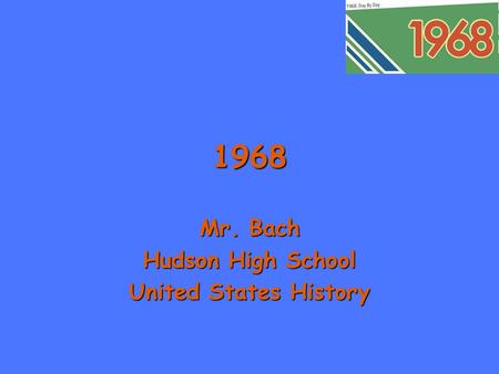 1968 Mr. Bach Hudson High School United States History.