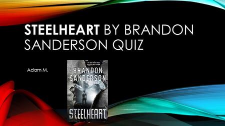 Steelheart by Brandon Sanderson Quiz