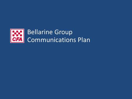 Bellarine Group Communications Plan. Appliances responding to calls put turnout & on-scene messages in to VICFIRE on the dispatch channel CH21.