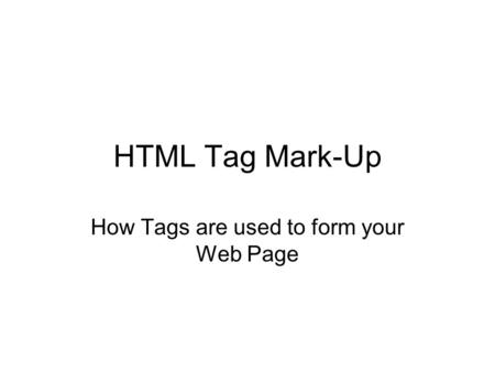 How Tags are used to form your Web Page