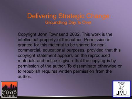 Copyright John Townsend 2002. This work is the intellectual property of the author. Permission is granted for this material to be shared for non- commercial,