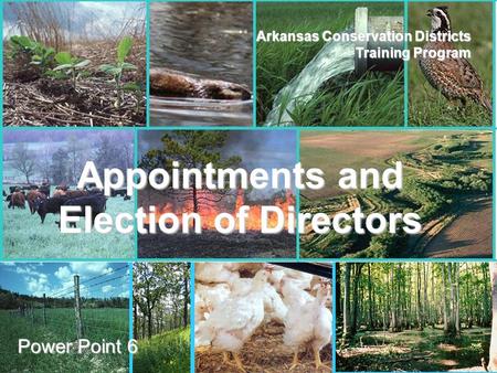 ANRC AACD Arkansas Conservation Districts Training Program Power Point 6 Appointments and Election of Directors.