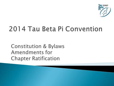 Constitution & Bylaws Amendments for Chapter Ratification.