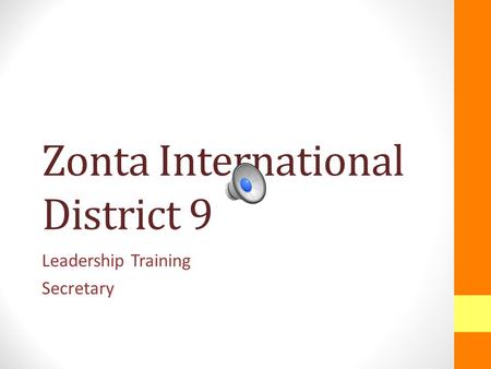 Zonta International District 9 Leadership Training Secretary.