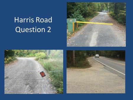 Harris Road Question 2. Contract Zone In February, Justin Fletcher requested the Town Council grant a Contract Zone for his property located at 3 Longwoods.