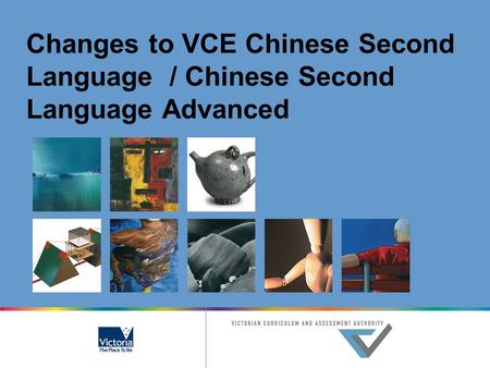 Changes to VCE Chinese Second Language / Chinese Second Language Advanced.