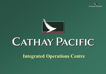 Integrated Operations Centre. Founded 1946 Founded 1946 62 wide-body aircraft 62 wide-body aircraft 48 destinations in 28 countries/territories 48 destinations.