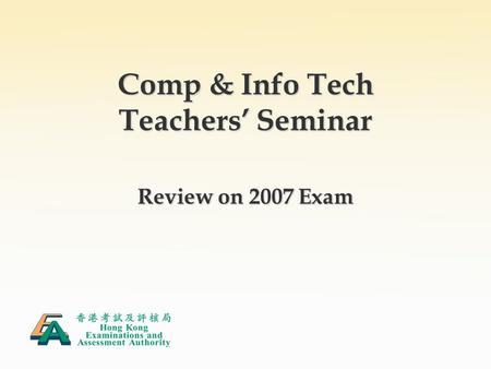 Comp & Info Tech Teachers’ Seminar Review on 2007 Exam.