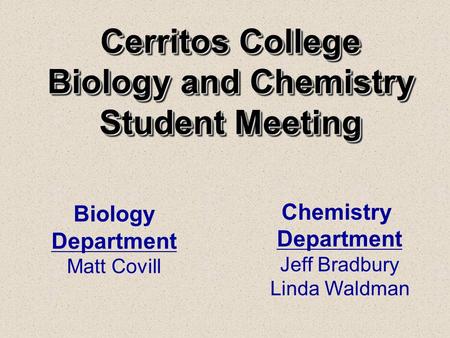 Cerritos College Biology and Chemistry Student Meeting
